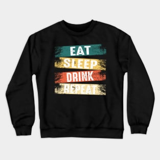 Eat Sleep Drink Repeat Crewneck Sweatshirt